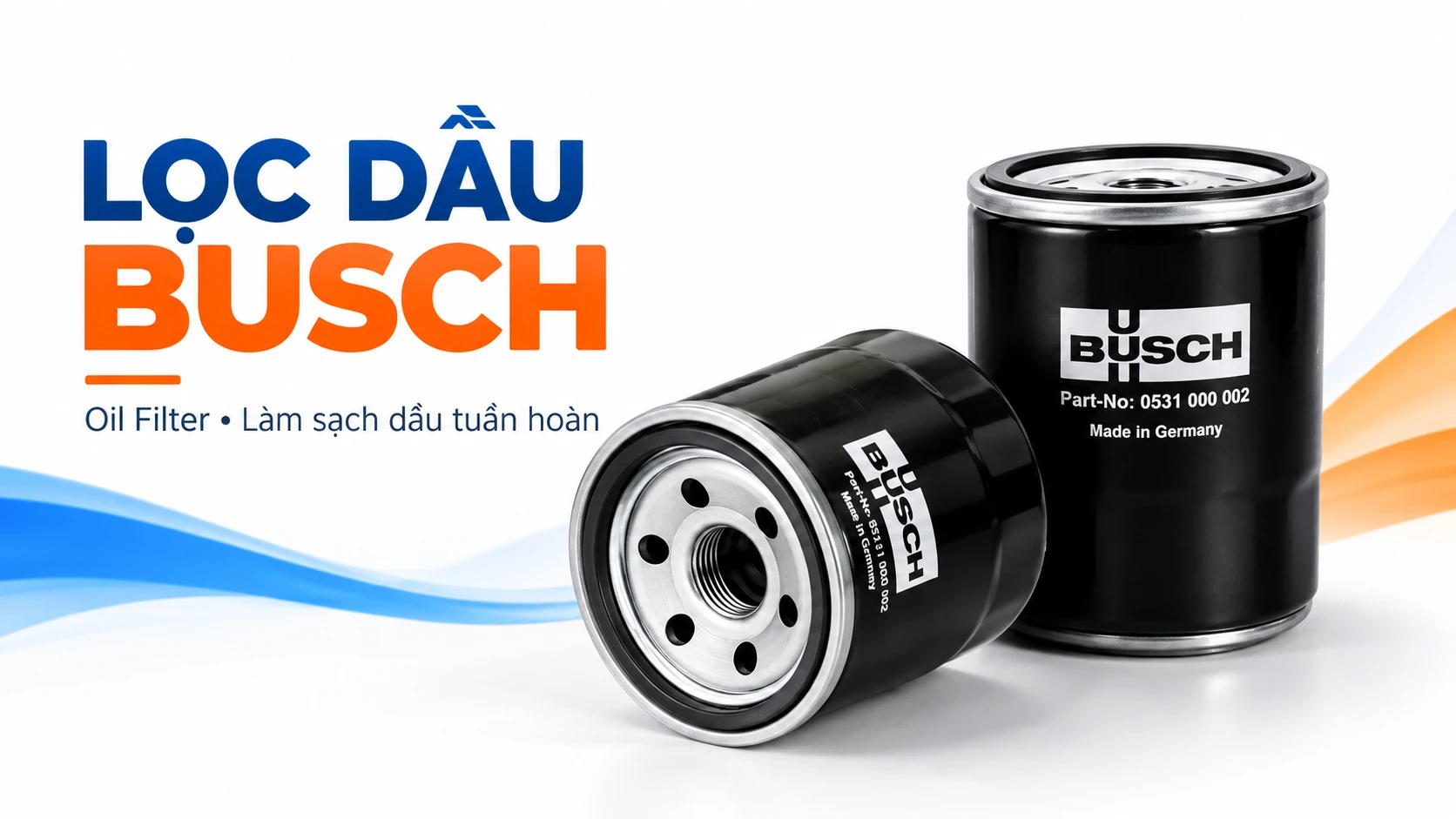 Phân Biệt Lọc Dầu Và Lọc Tách Dầu Busch: Tránh Mua Nhầm Phụ Tùng