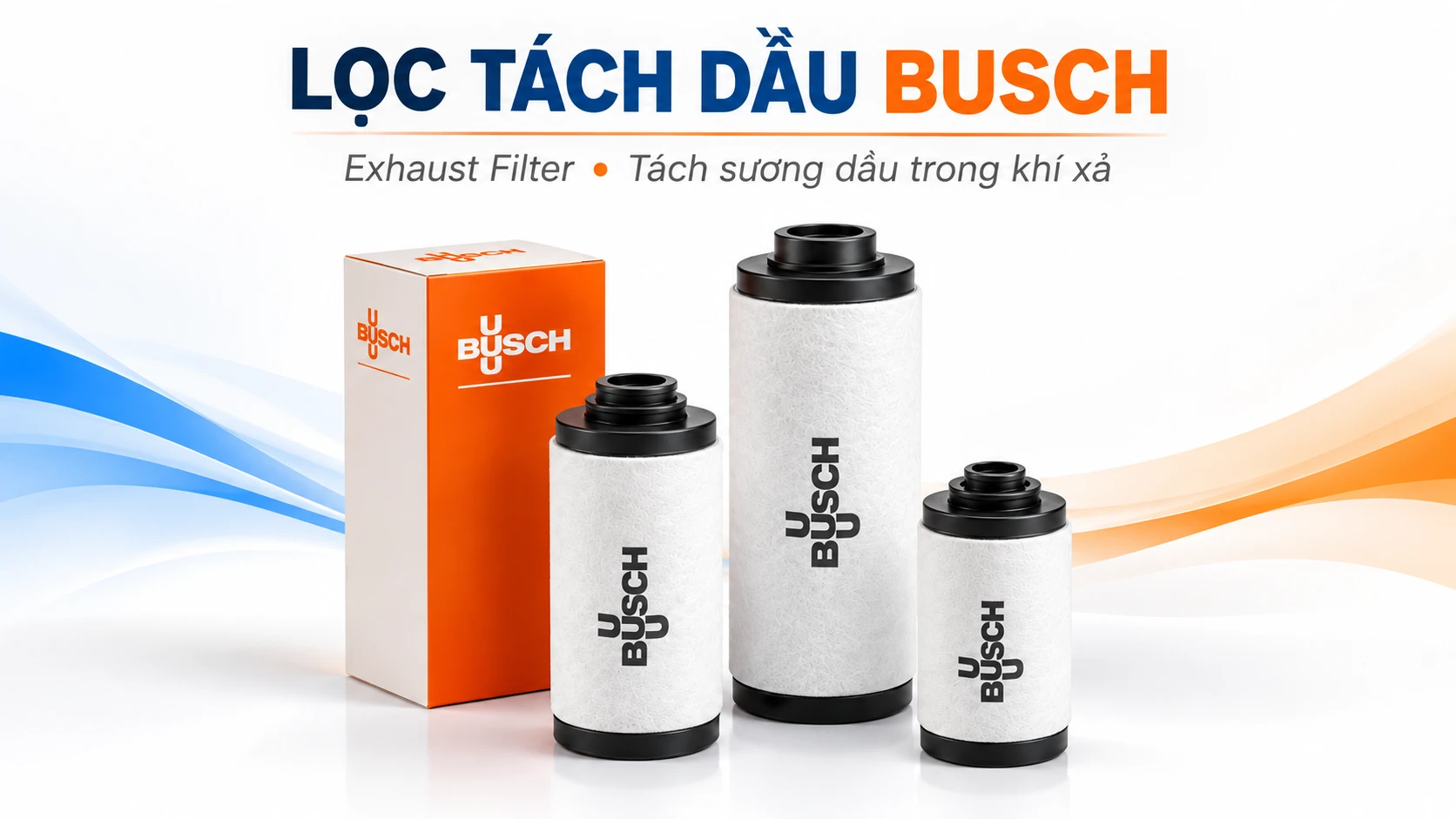 Phân Biệt Lọc Dầu Và Lọc Tách Dầu Busch: Tránh Mua Nhầm Phụ Tùng