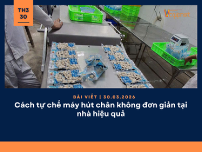 Chia sẻ kinh nghiệm tiêu chí bạn cần biết khi mua máy hút chân không