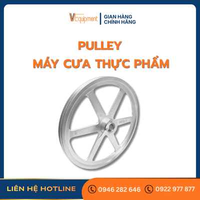 PULLEY MÁY CƯA THỰC PHẨM