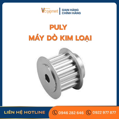 PULY MÁY DÒ KIM LOẠI